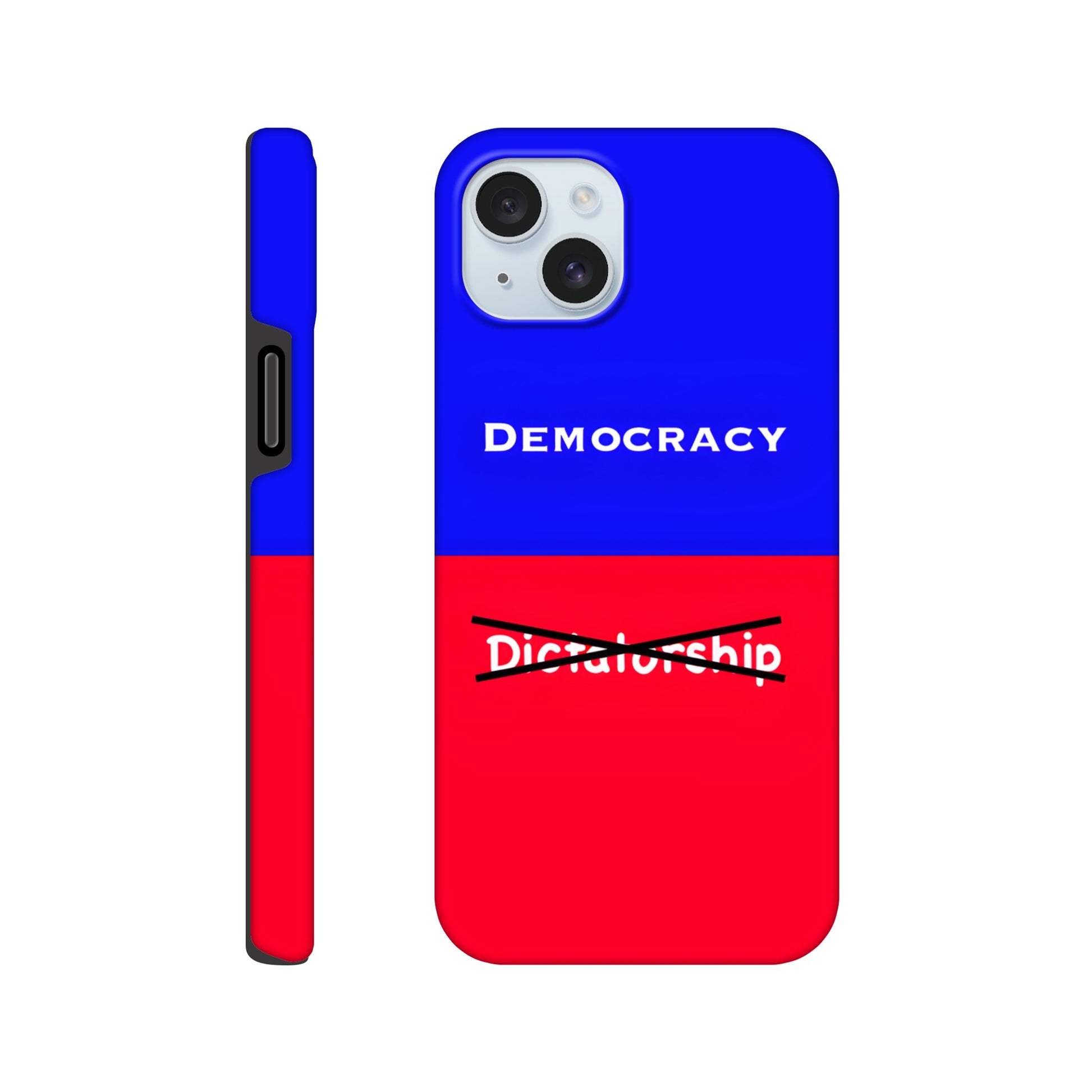 iphone 15 plus Phone Case with the following design on it: A visual comparison of two posters, the one on top features the term "Democracy”; written in white, against a royal blue background, and the one of the bottom features the term “Dictatorship" which is also written in white but is crossed out by two black lines, highlighting the preference for Democracy. 