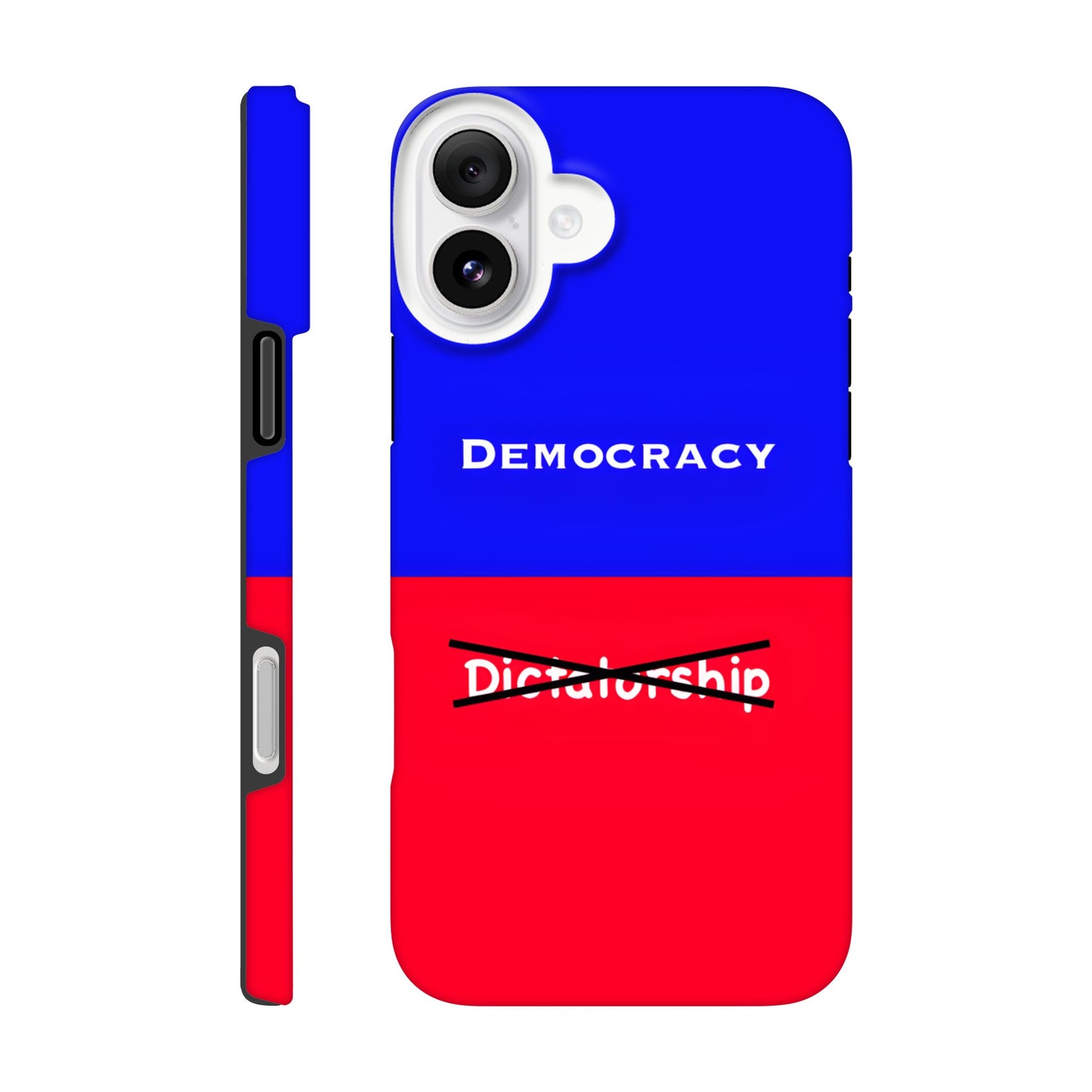 iphone 16 plus Phone Case with the following design on it: A visual comparison of two posters, the one on top features the term "Democracy”; written in white, against a royal blue background, and the one of the bottom features the term “Dictatorship" which is also written in white but is crossed out by two black lines, highlighting the preference for Democracy. 